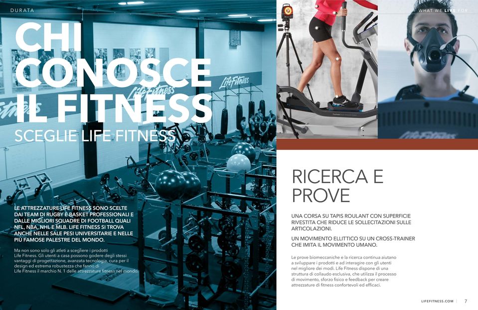 Gli utenti a casa possono godere degli stessi vantaggi di progettazione, avanzata tecnologia, cura per il design ed estrema robustezza che fanno di Life Fitness il marchio N.