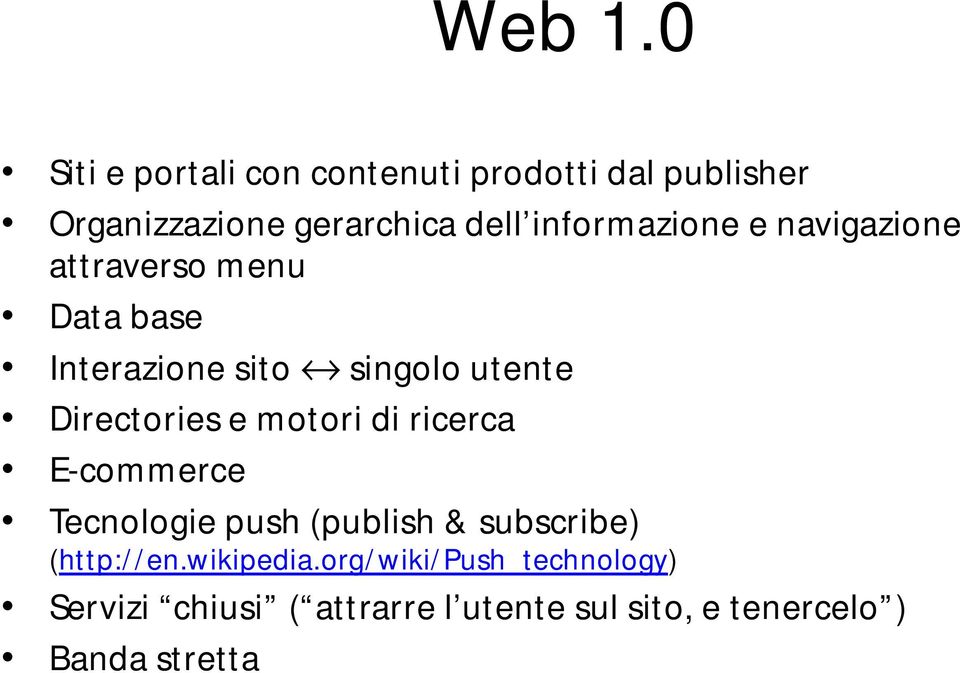 informazione e navigazione attraverso menu Data base Interazione sito singolo utente