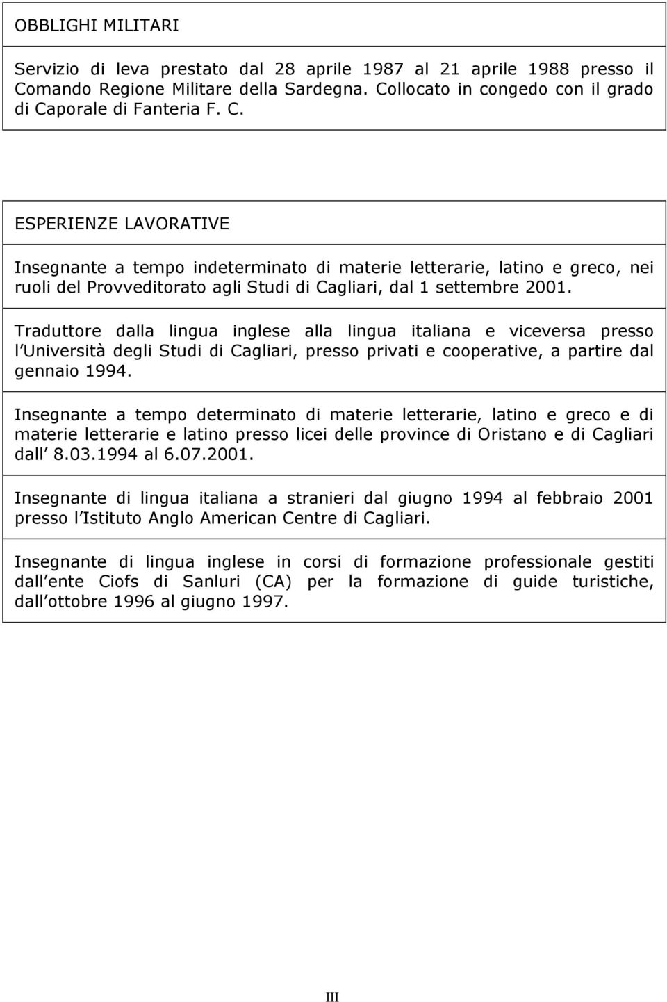 llocato in congedo con il grado di Ca