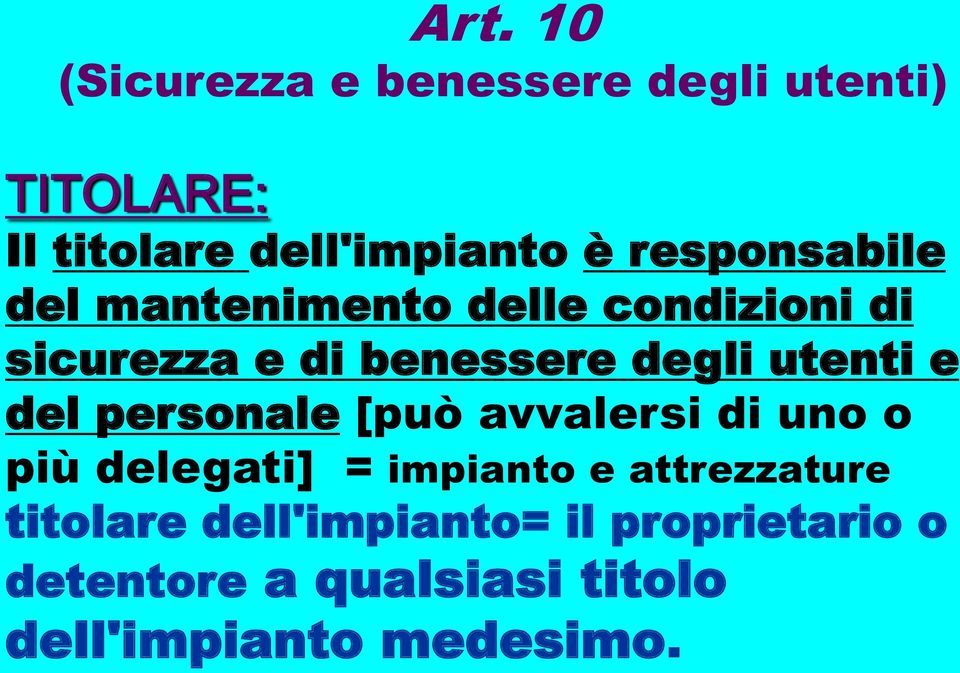 utenti e del personale [può avvalersi di uno o più delegati] = impianto e attrezzature