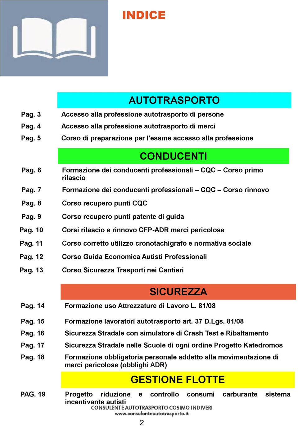 conducenti professionali CQC Corso primo rilascio Formazione dei conducenti professionali CQC Corso rinnovo Corso recupero punti CQC Corso recupero punti patente di guida Corsi rilascio e rinnovo