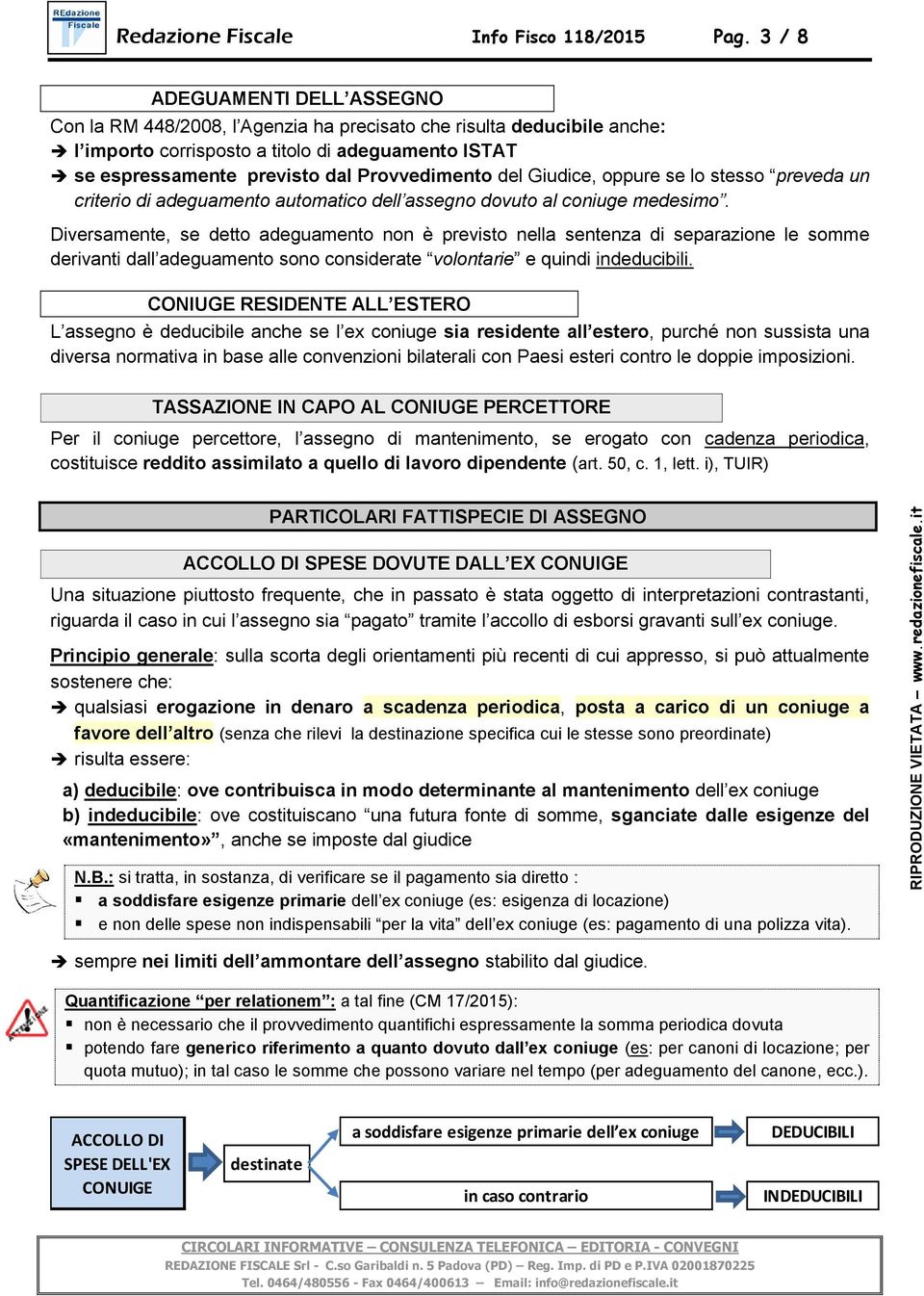 del Giudice, oppure se lo stesso preveda un criterio di adeguamento automatico dell assegno dovuto al coniuge medesimo.