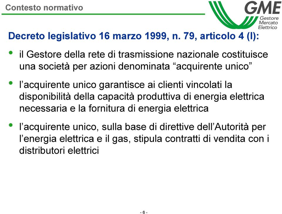 unico l acquirente unico garantisce ai clienti vincolati la disponibilità della capacità produttiva di energia elettrica