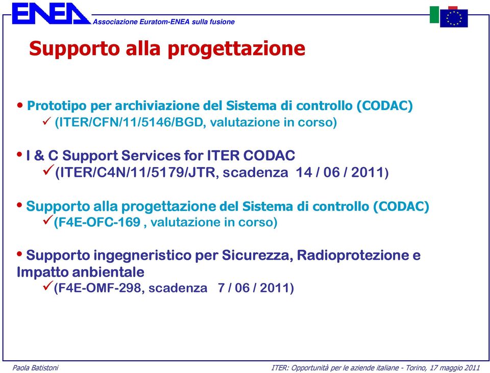 scadenza 14 / 06 / 2011) Supporto alla progettazione del Sistema di controllo (CODAC) (F4E (F4E-OFC OFC-169,