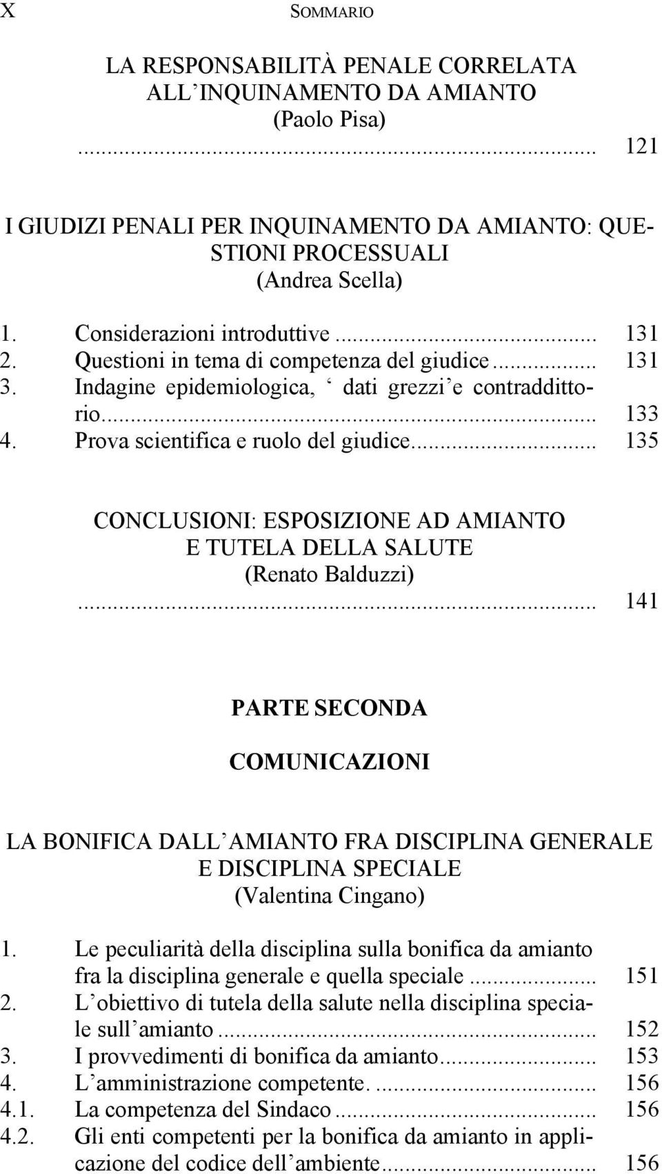 .. 135 CONCLUSIONI: ESPOSIZIONE AD AMIANTO E TUTELA DELLA SALUTE (Renato Balduzzi).