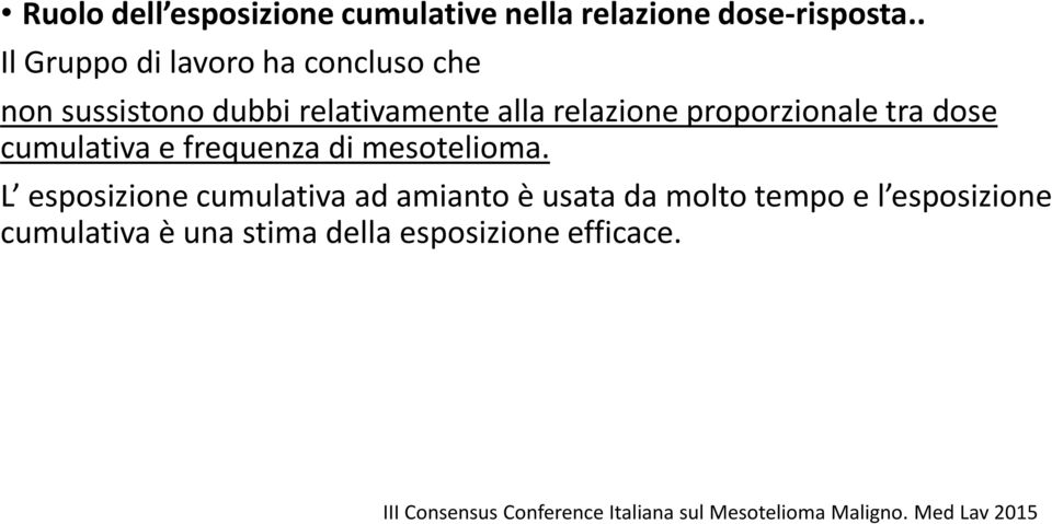 tra dose cumulativa e frequenza di mesotelioma.