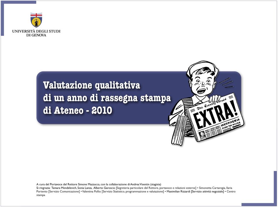 particolare del Rettore, portavoce e relazioni esterne] Simonetta Cartaregia, Ilaria Portento [Servizio Comunicazione]