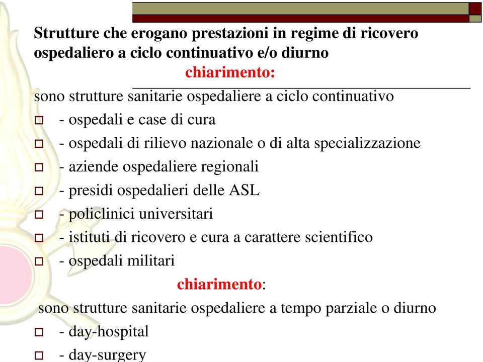 aziende ospedaliere regionali - presidi ospedalieri delle ASL - policlinici universitari - istituti di ricovero e cura a carattere