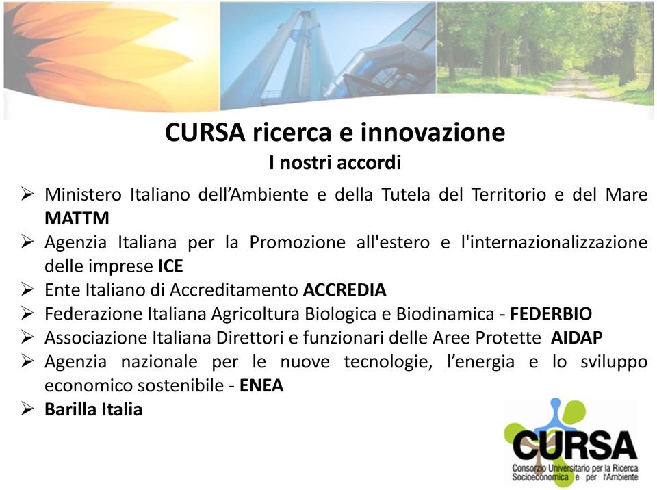 ACCREDIA Federazione Italiana Agricoltura Biologica e Biodinamica FEDERBIO Associazione Italiana Direttori e funzionari delle