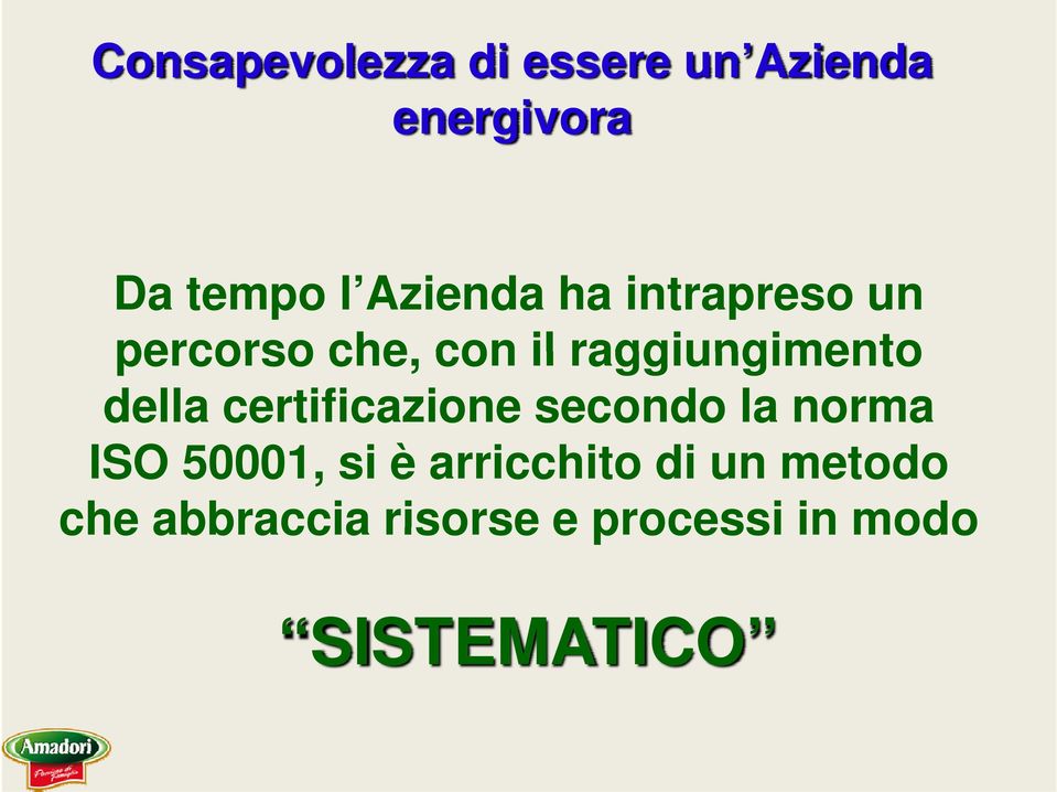 della certificazione secondo la norma ISO 50001, si è