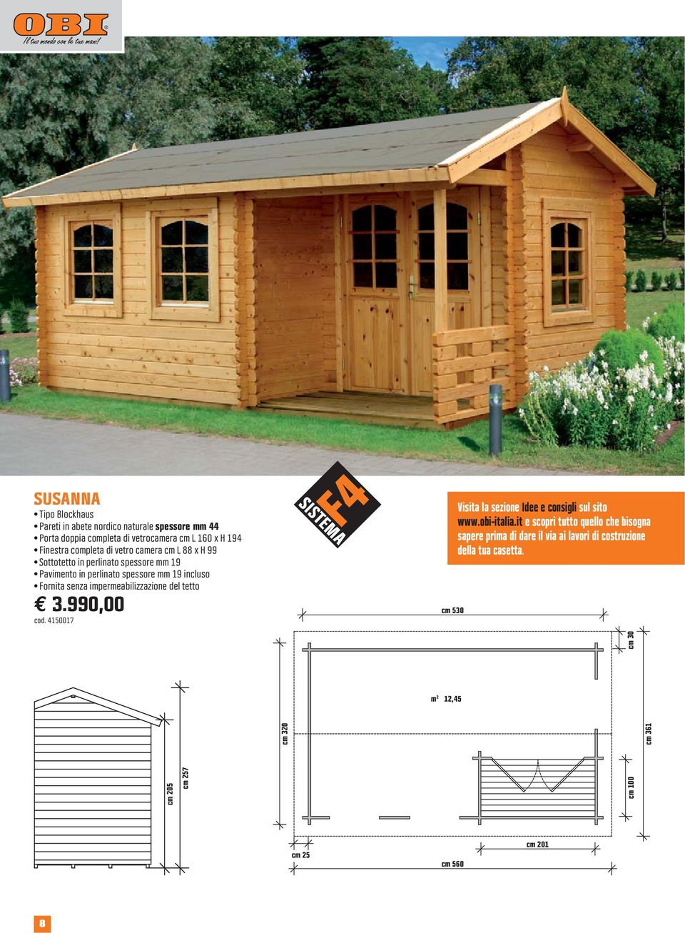 4150017 F4 SISTEMA cm 530 Visita la sezione Idee e consigli sul sito www.obi-italia.