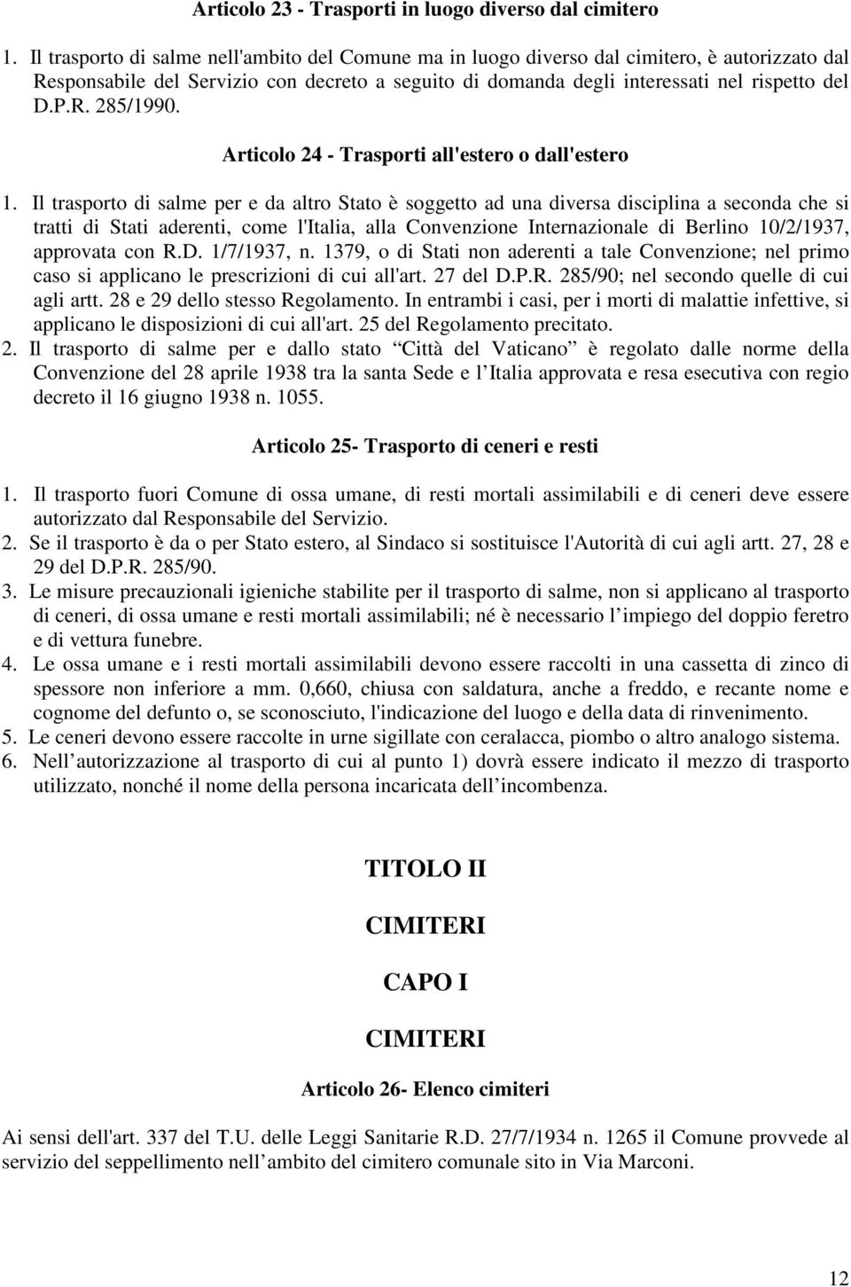 Articolo 24 - Trasporti all'estero o dall'estero 1.