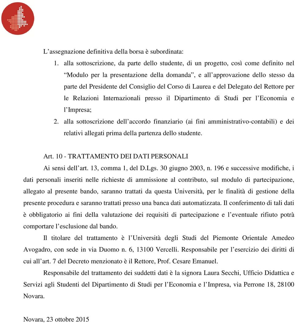 del Corso di Laurea e del Delegato del Rettore per le Relazioni Internazionali presso il Dipartimento di Studi per l Economia e l Impresa; 2.