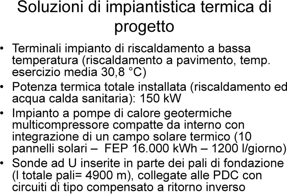 geotermiche multicompressore compatte da interno con integrazione di un campo solare termico (10 pannelli solari FEP 16.