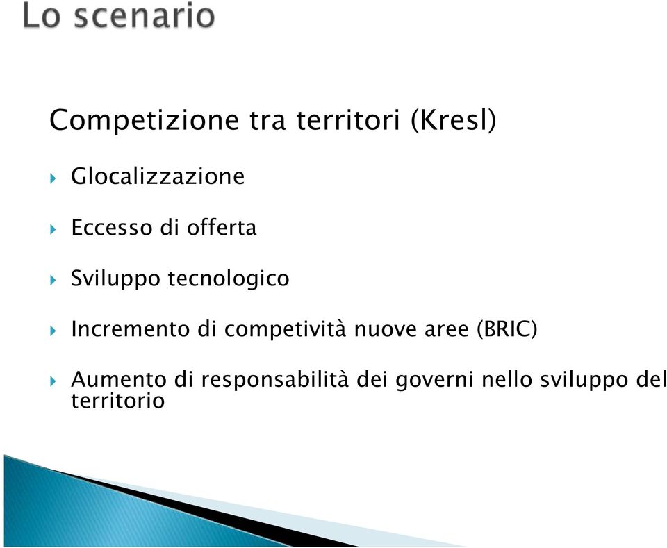 di competività nuove aree (BRIC) Aumento di