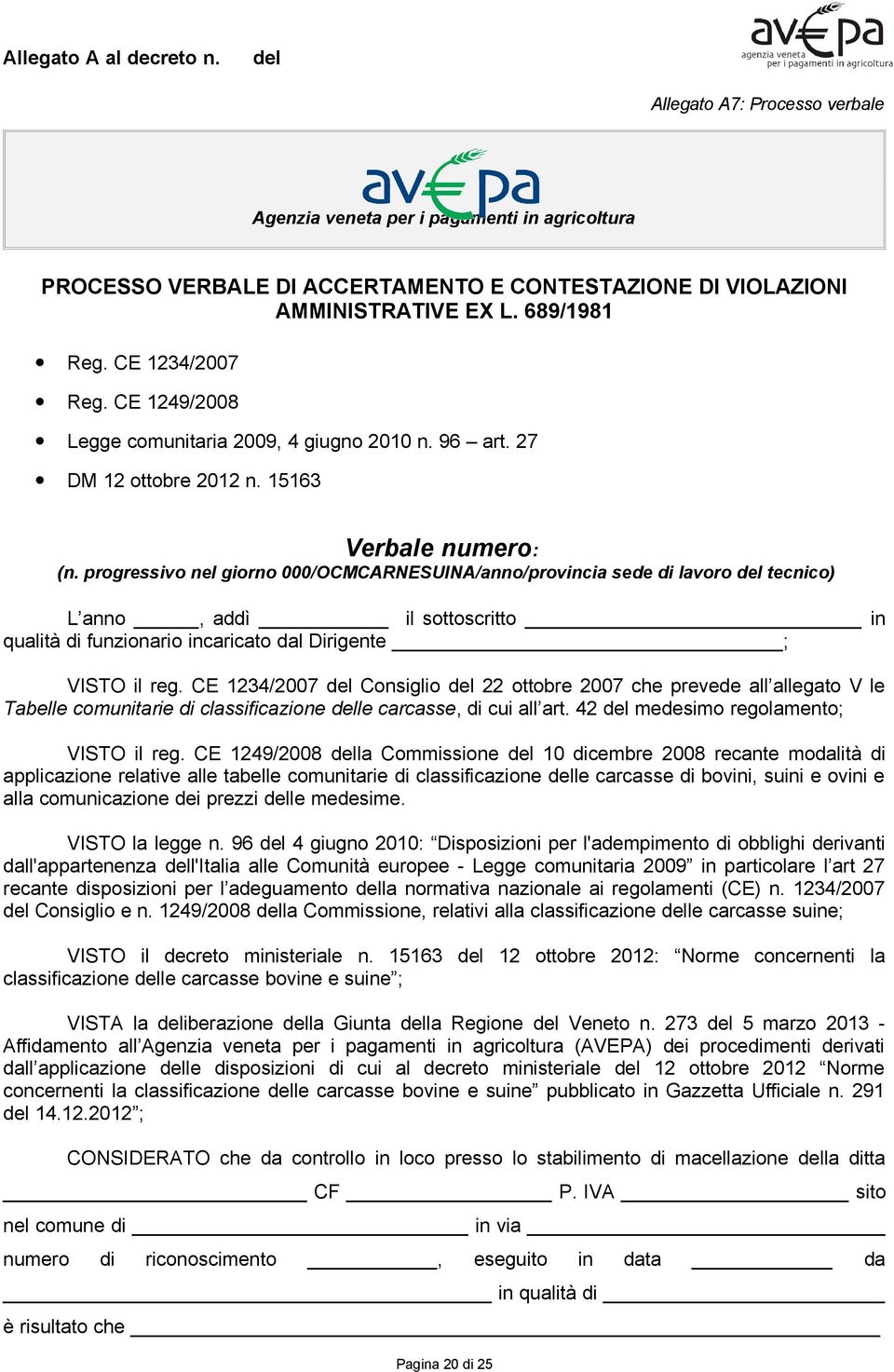 progressivo nel giorno 000/OCMCARNESUINA/anno/provincia sede di lavoro tecnico) L anno, addì il sottoscritto in qualità di funzionario incaricato dal Dirigente ; VISTO il reg.