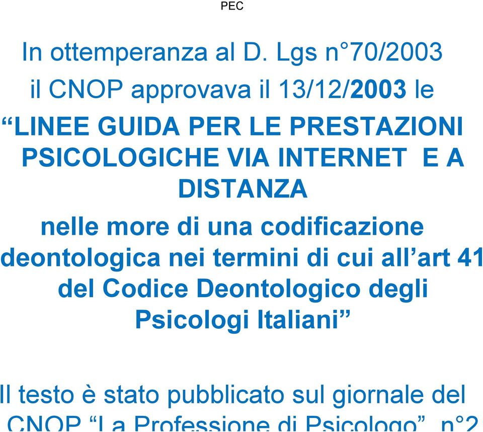 PSICOLOGICHE VIA INTERNET E A DISTANZA nelle more di una codificazione deontologica