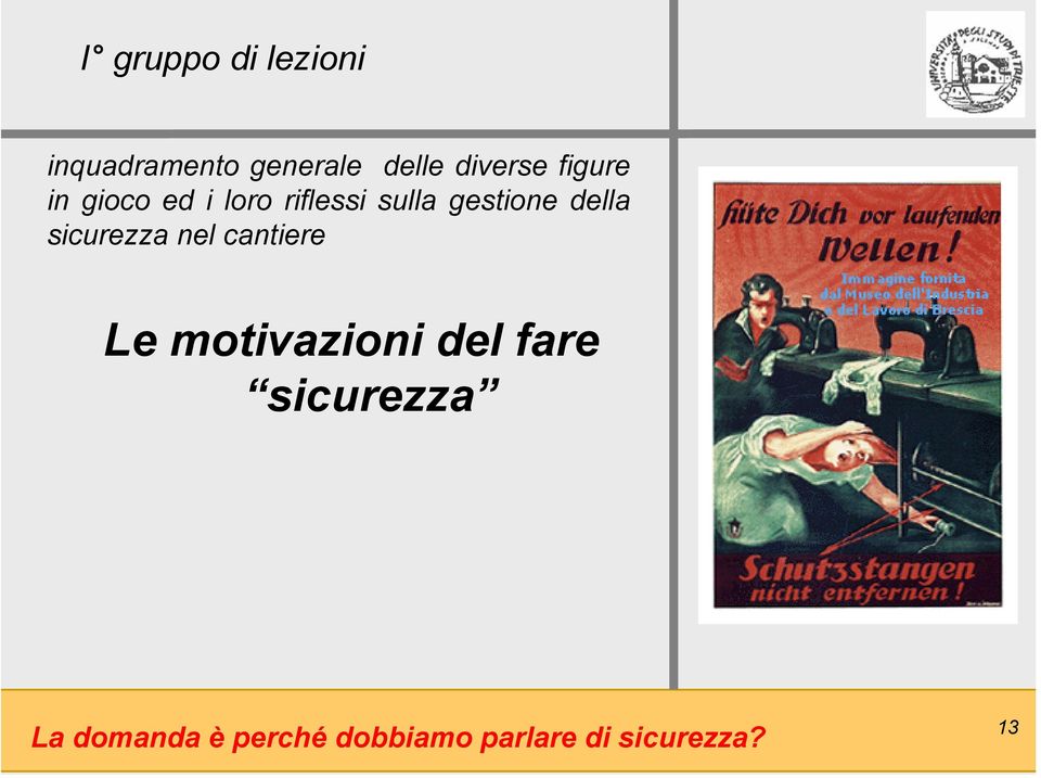 gestione della sicurezza nel cantiere Le motivazioni