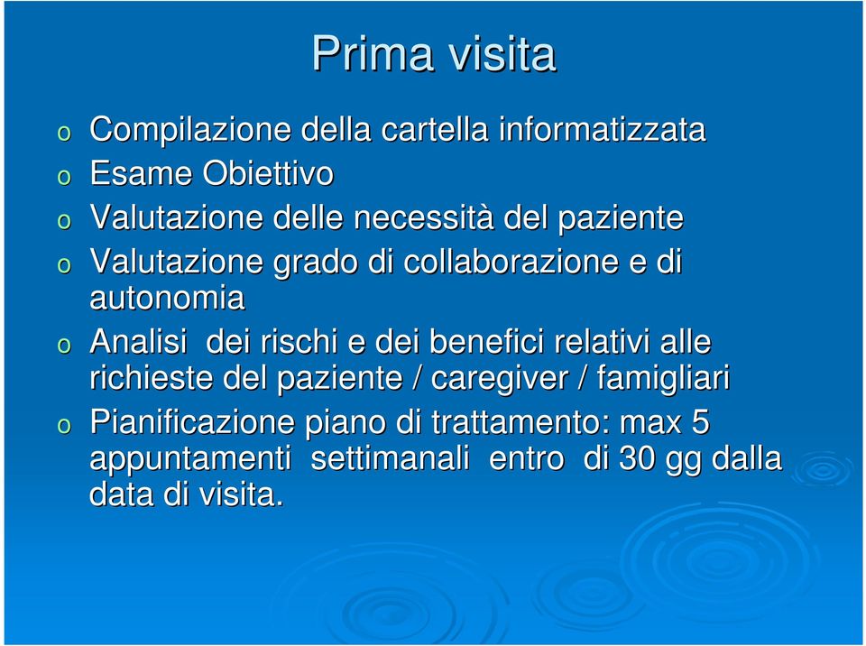 dei rischi e dei benefici relativi alle richieste del paziente / caregiver / famigliari o