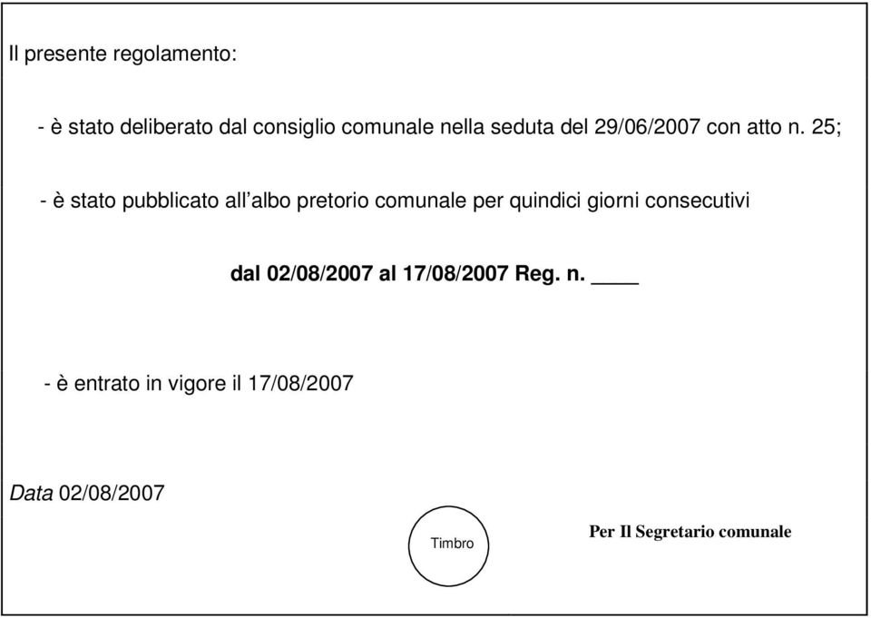 25; - è stato pubblicato all albo pretorio comunale per quindici giorni