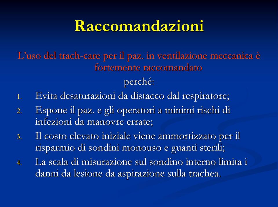 e gli operatori a minimi rischi di infezioni da manovre errate; 3.