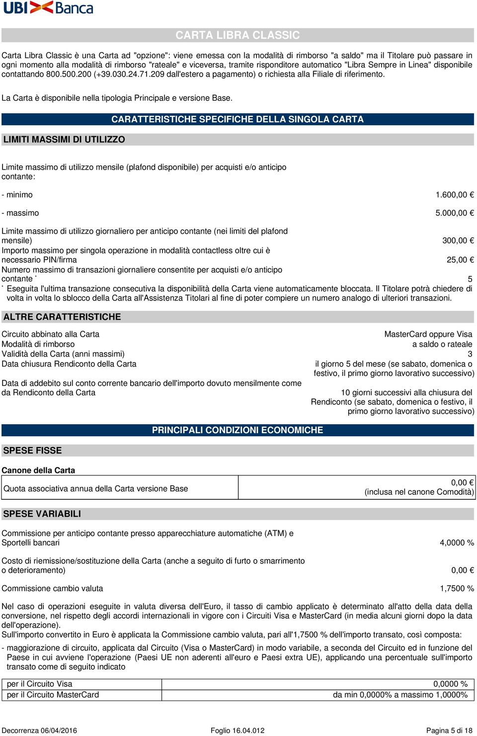 La Carta è disponibile nella tipologia Principale e versione Base.