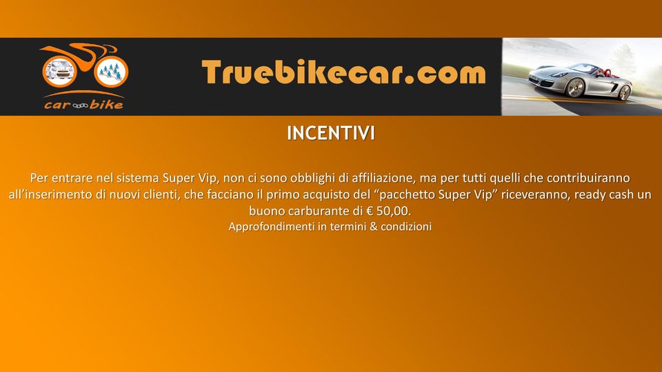 nuovi clienti, che facciano il primo acquisto del pacchetto Super Vip