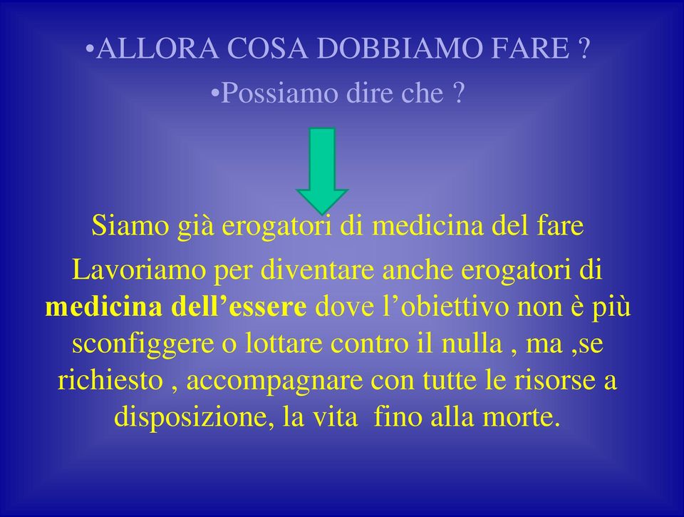 erogatori di medicina dell essere dove l obiettivo non è più sconfiggere o