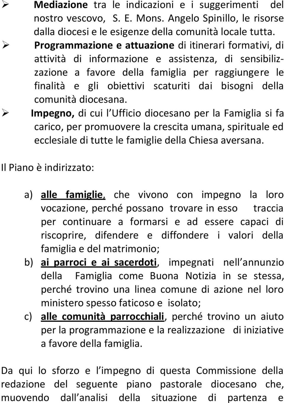 bisogni della comunità diocesana.