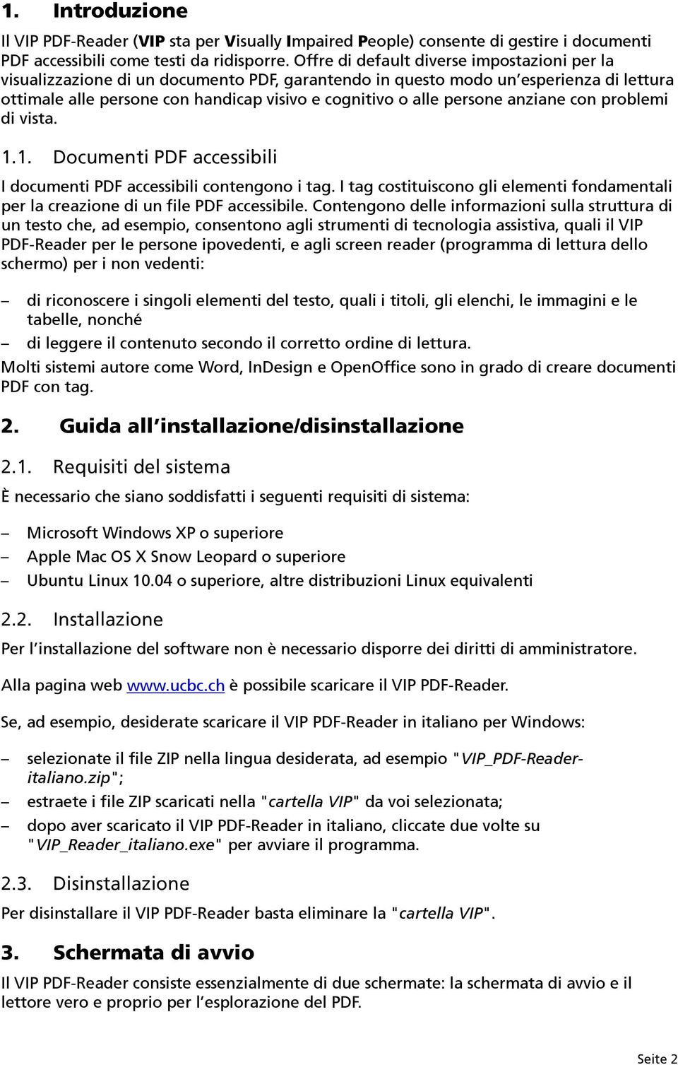 persone anziane con problemi di vista. 1.1. Documenti PDF accessibili I documenti PDF accessibili contengono i tag.