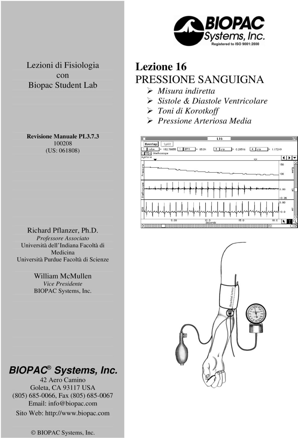 Professore Associato Università dell Indiana Facoltà di Medicina Università Purdue Facoltà di Scienze William McMullen Vice Presidente