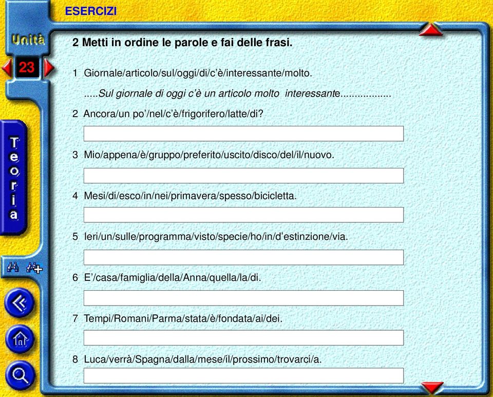 3 Mio/appena/è/gruppo/preferito/uscito/disco/del/il/nuovo 4 Mesi/di/esco/in/nei/primavera/spesso/bicicletta 5