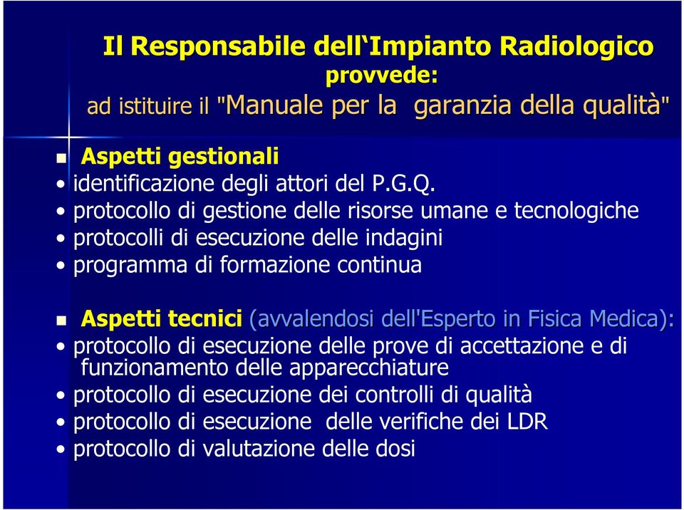 protocollo di gestione delle risorse umane e tecnologiche protocolli di esecuzione delle indagini programma di formazione continua Aspetti tecnici