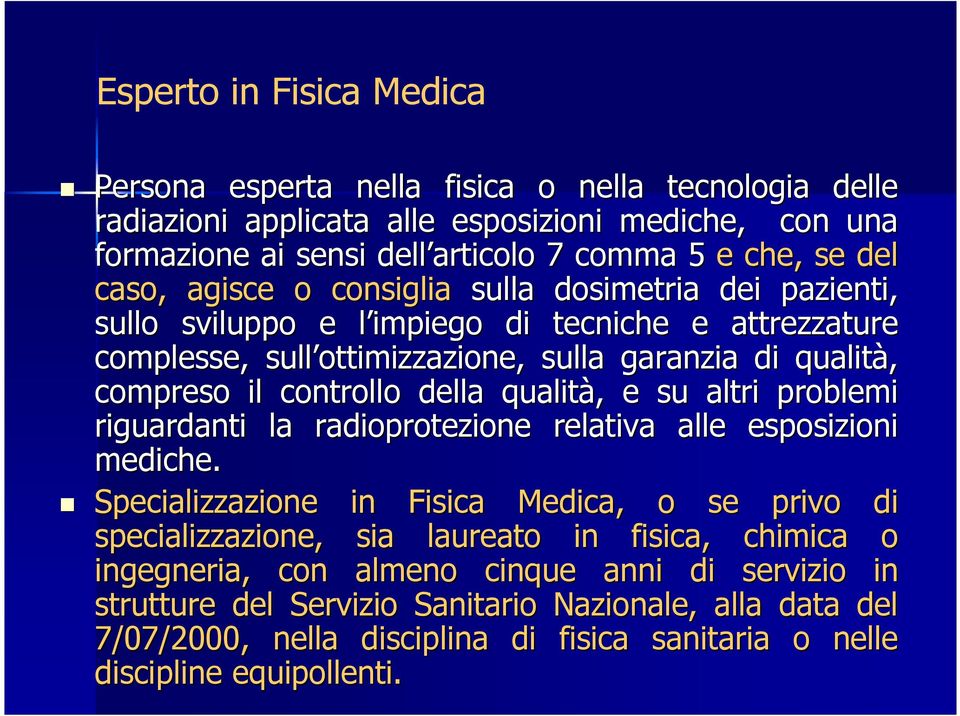 della qualità,, e su altri problemi riguardanti la radioprotezione relativa alle esposizioni mediche.