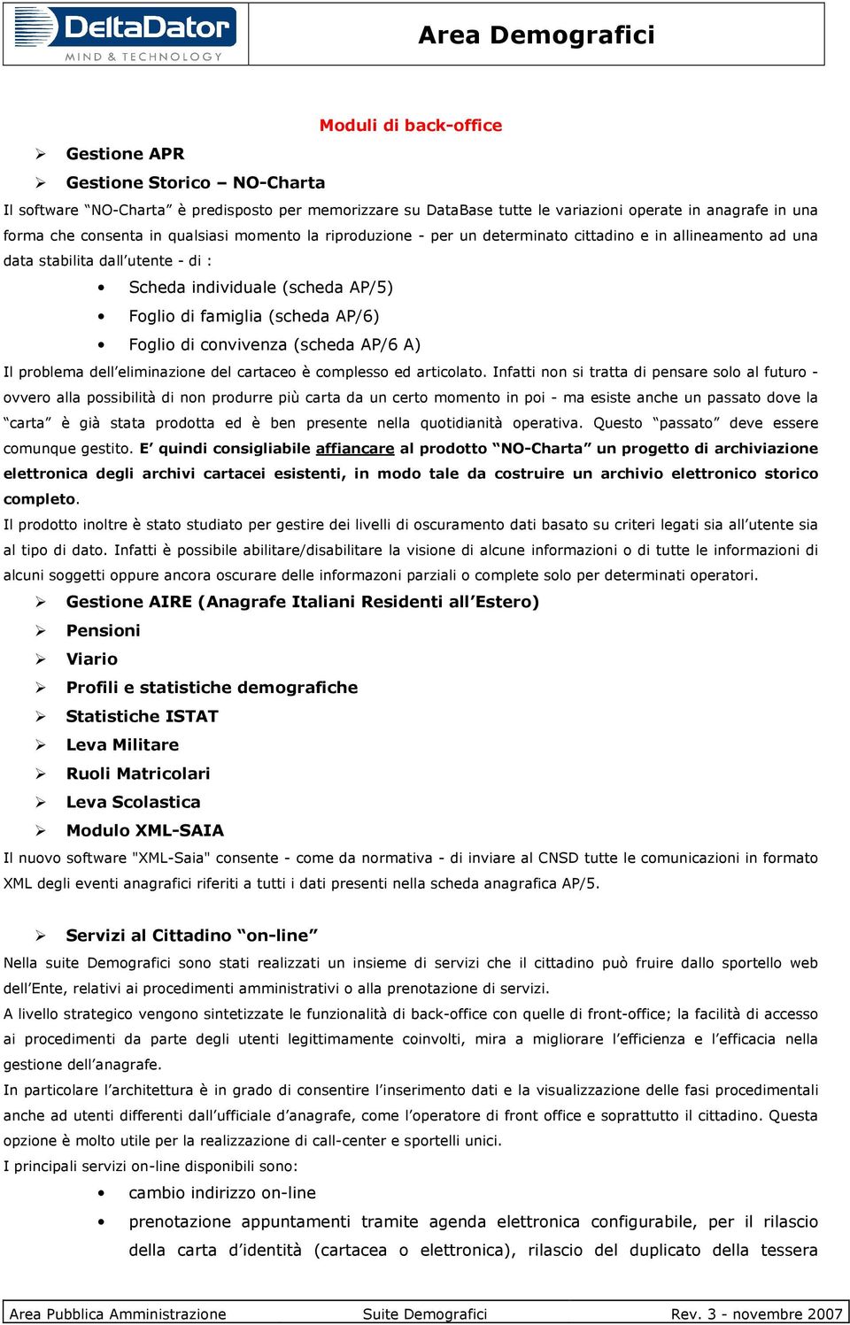 convivenza (scheda AP/6 A) Il problema dell eliminazione del cartaceo è complesso ed articolato.