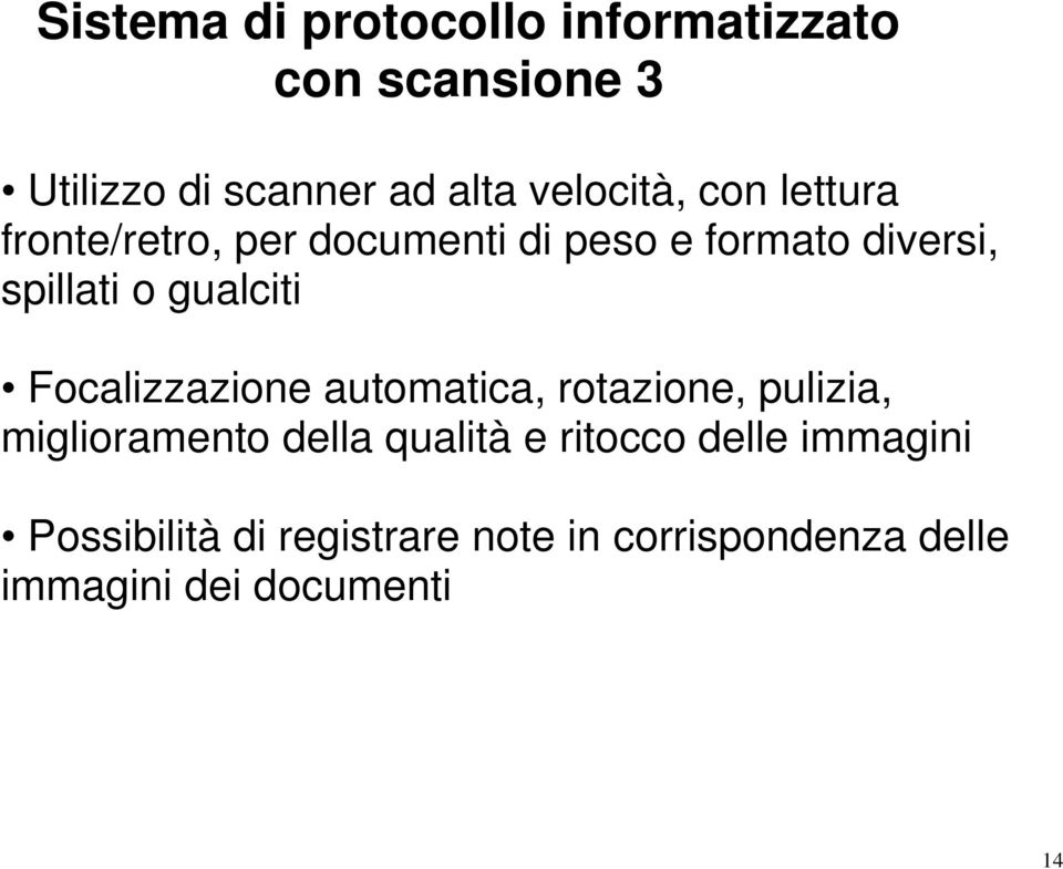 gualciti Focalizzazione automatica, rotazione, pulizia, miglioramento della qualità e