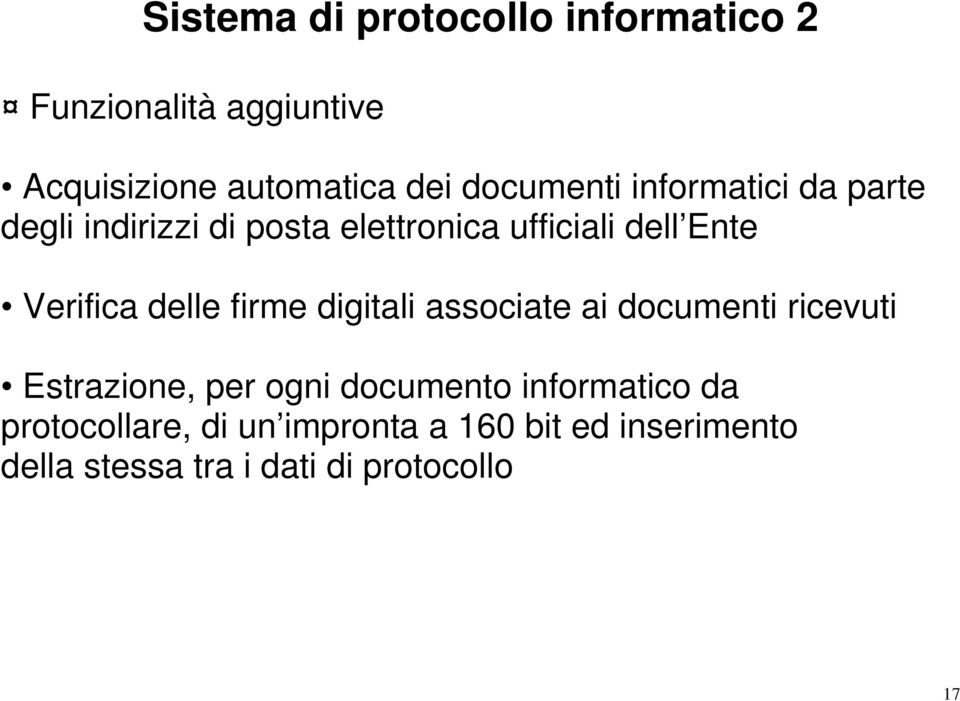 Verifica delle firme digitali associate ai documenti ricevuti Estrazione, per ogni documento