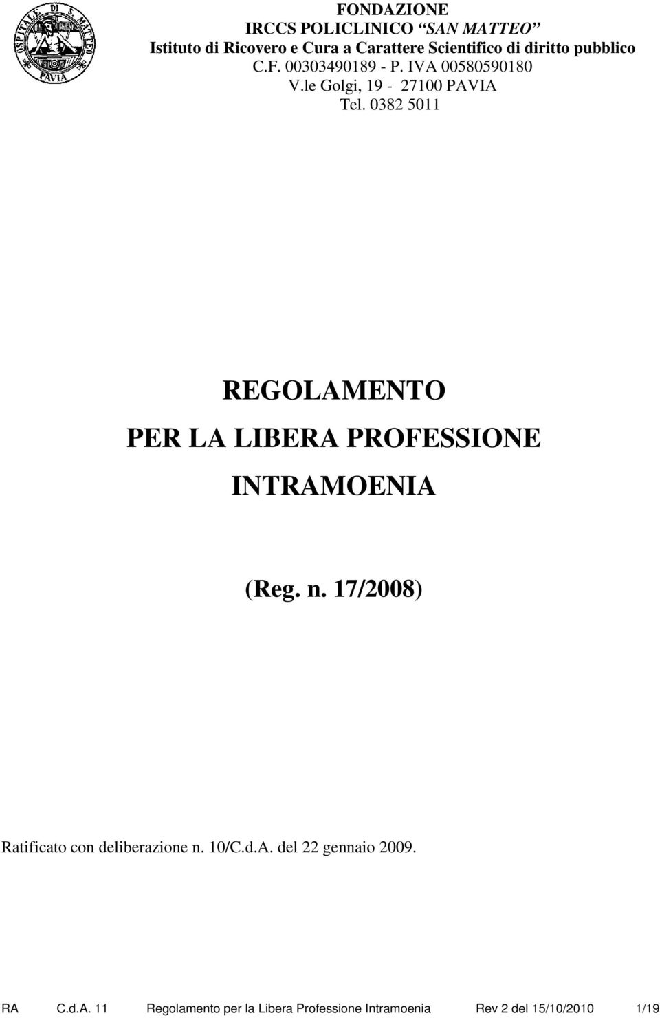 0382 5011 REGOLAMENTO PER LA LIBERA PROFESSIONE INTRAMOENIA (Reg. n.