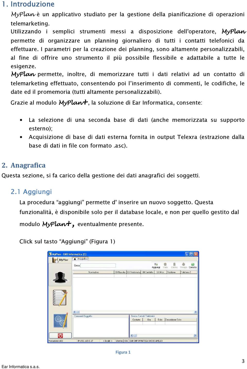 I parametri per la creazione dei planning, sono altamente personalizzabili, al fine di offrire uno strumento il più possibile flessibile e adattabile a tutte le esigenze.