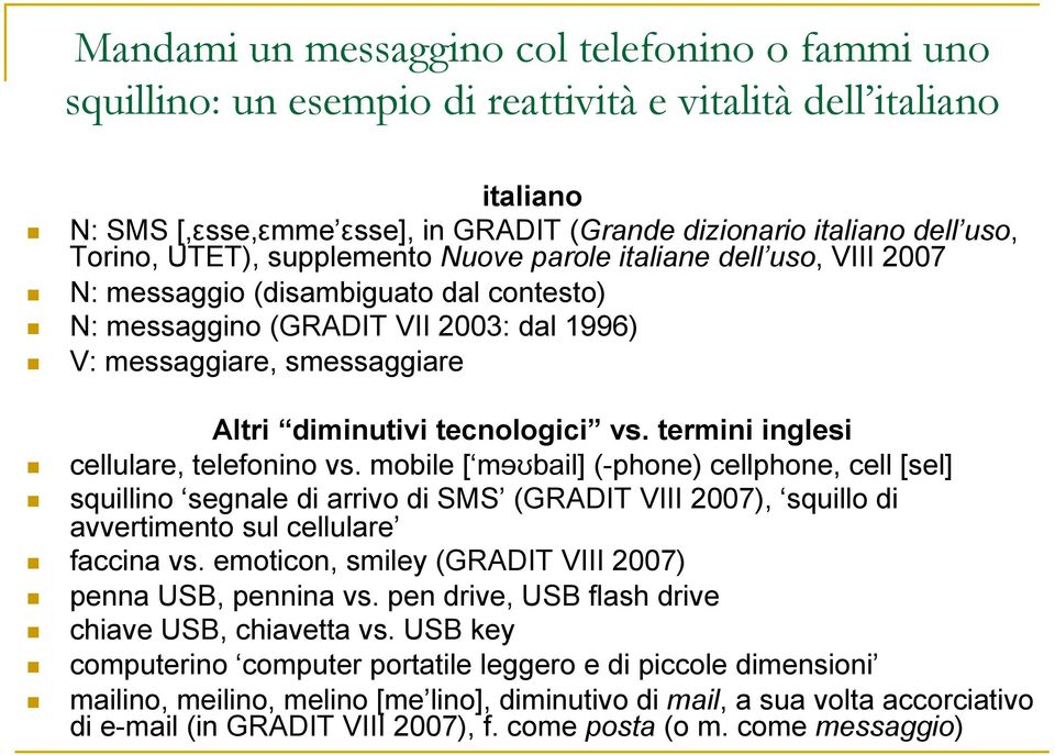 tecnologici vs. termini inglesi cellulare, telefonino vs.