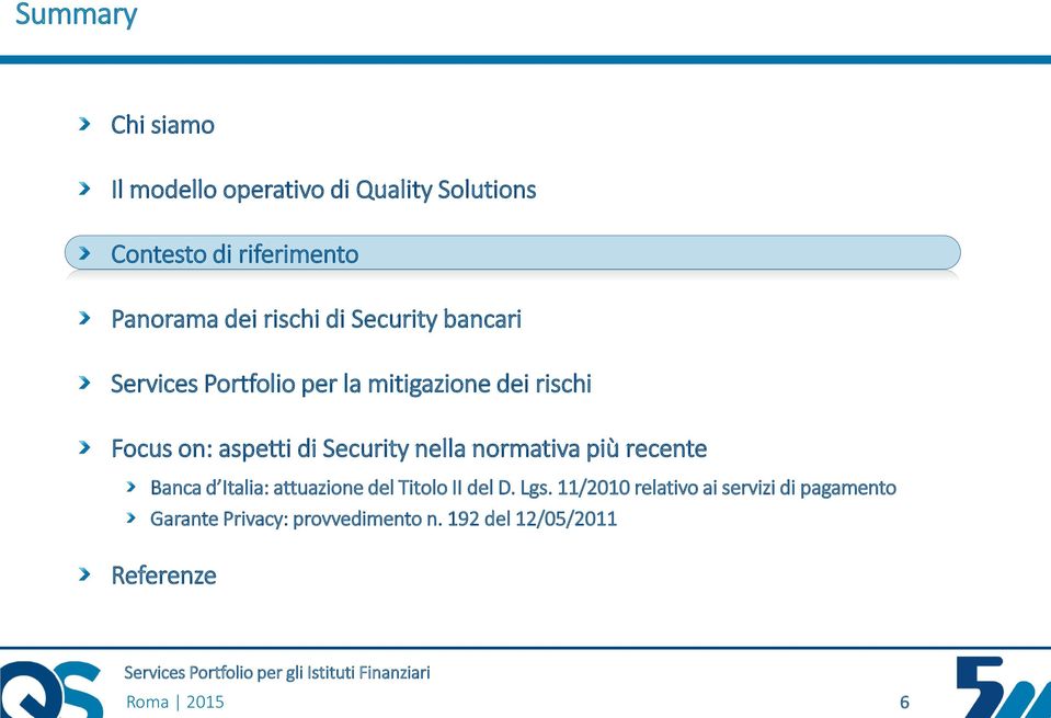 Security nella normativa più recente Banca d Italia: attuazione del Titolo II del D. Lgs.