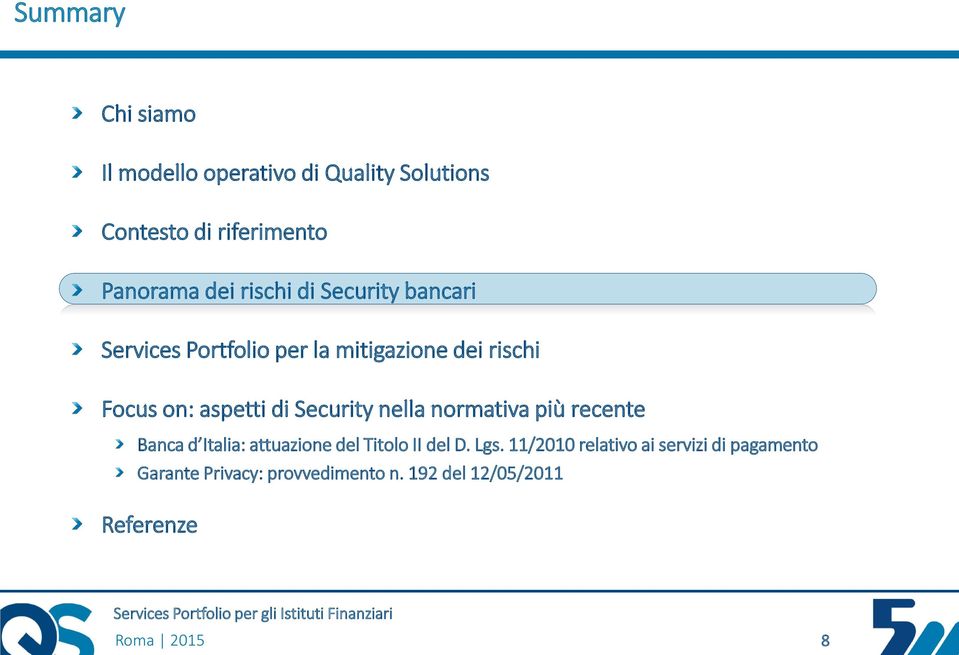 Security nella normativa più recente Banca d Italia: attuazione del Titolo II del D. Lgs.