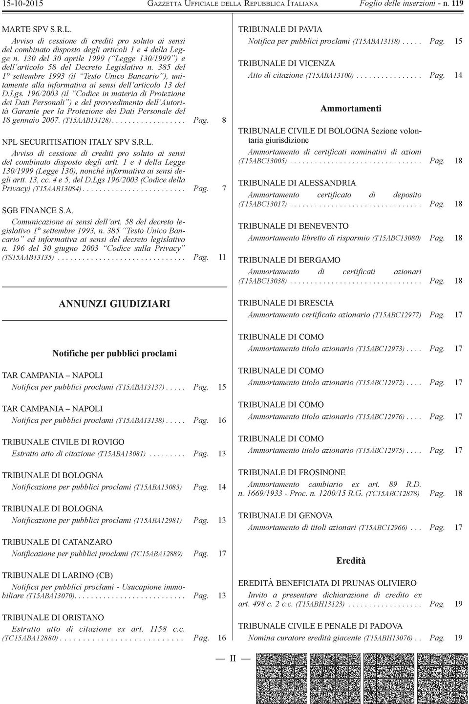 385 del 1 settembre 1993 (il Testo Unico Bancario ), unitamente alla informativa ai sensi dell articolo 13 del D.Lgs.