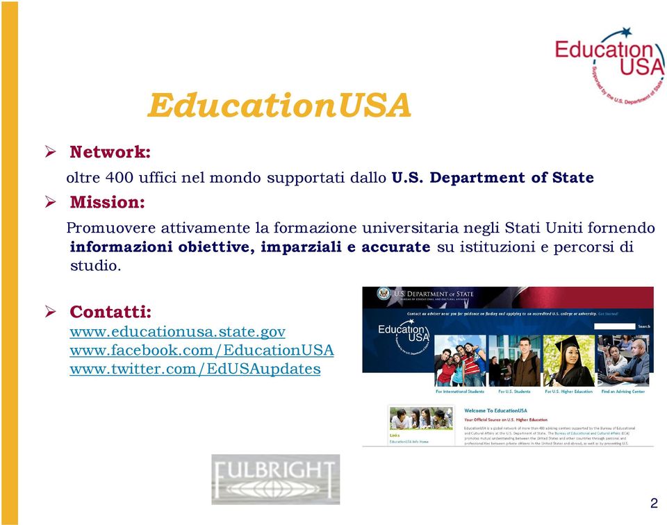 Department of State Mission: Promuovere attivamente la formazione universitaria negli