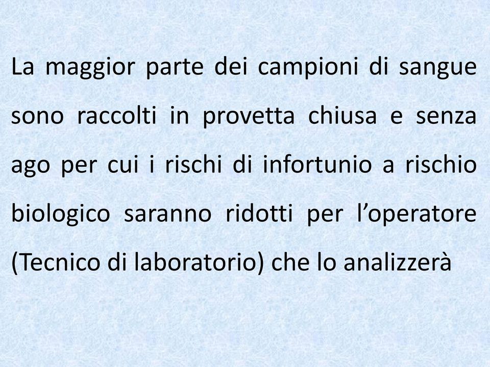 rischi di infortunio a rischio biologico saranno