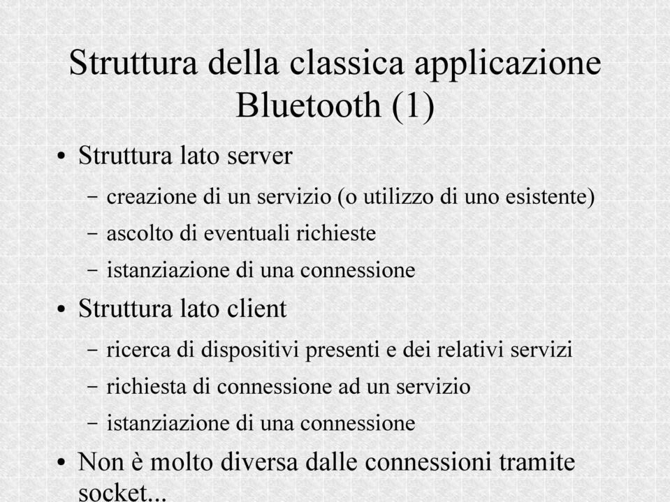 Struttura lato client ricerca di dispositivi presenti e dei relativi servizi richiesta di