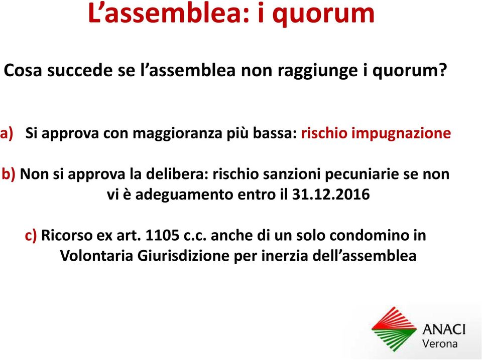 delibera: rischio sanzioni pecuniarie se non vi è adeguamento entro il 31.12.