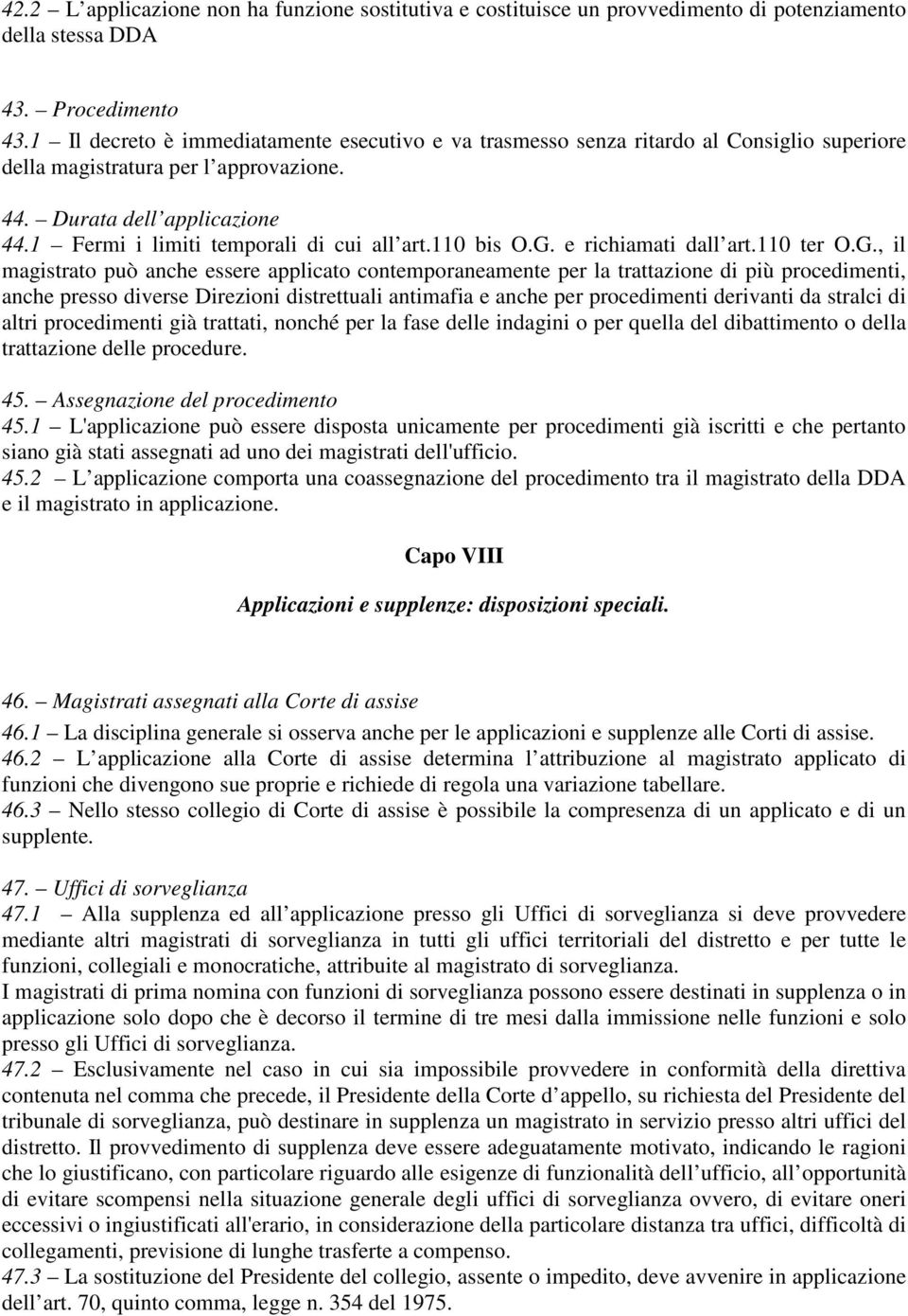 1 Fermi i limiti temporali di cui all art.110 bis O.G.