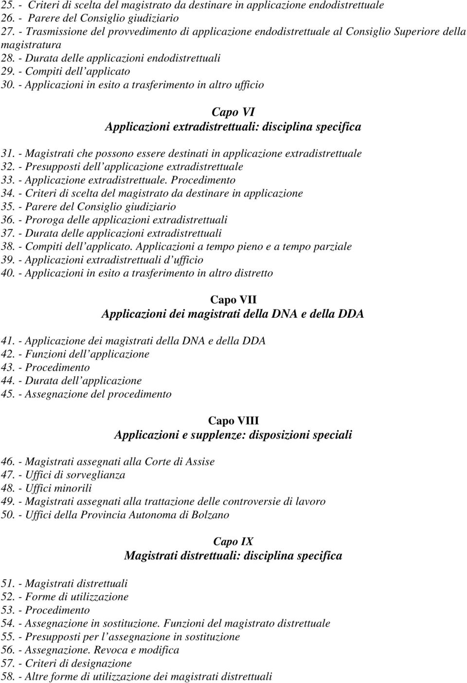 - Applicazioni in esito a trasferimento in altro ufficio Capo VI Applicazioni extradistrettuali: disciplina specifica 31.