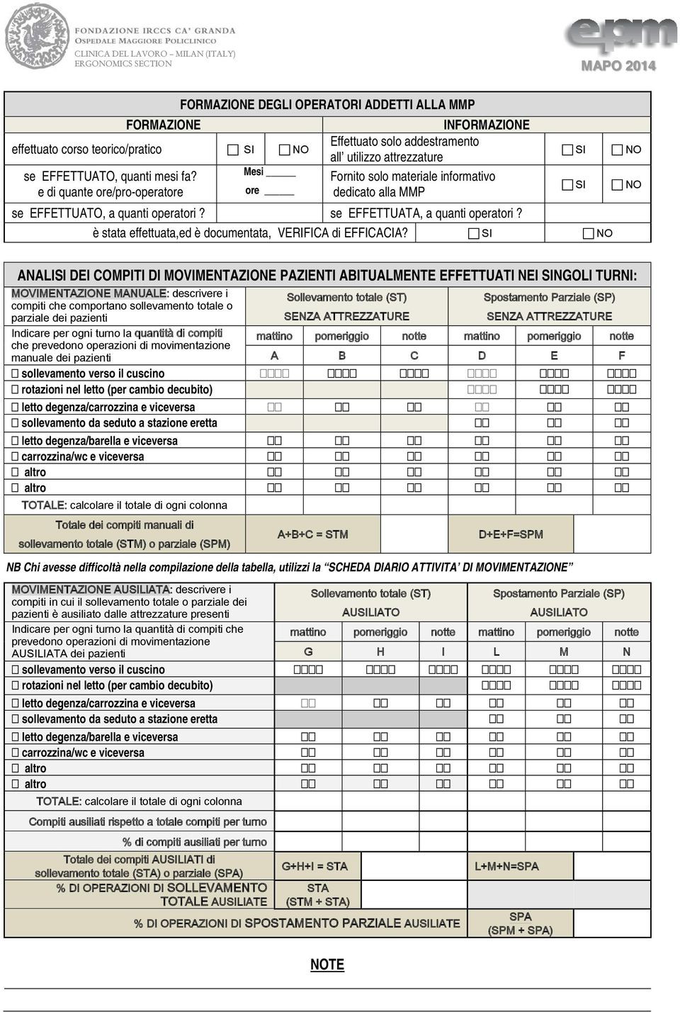 alla MMP se EFFETTUATO, a quanti operatori? se EFFETTUATA, a quanti operatori? è stata effettuata,ed è documentata, VERIFICA di EFFICACIA?